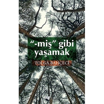 “Miş” Gibi Yaşamak - Tolga Bahçeci