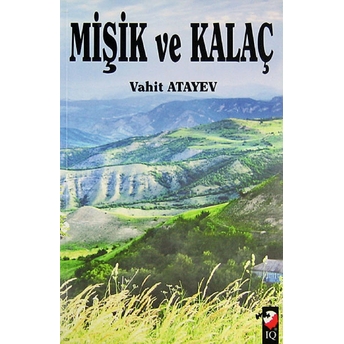 Mişik Ve Kalaç Vahit Atayev