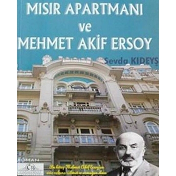 Mısır Apartmanı Ve Mehmet Akif Ersoy - Sevda Kıdeyş