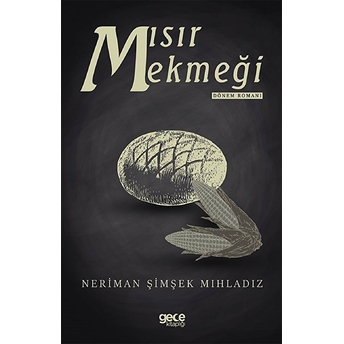 Mısır Ekmeği - Neriman Şimşek Mıhladız