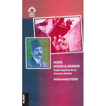 Mısır Mısırlılarındır Ingiliz Işgaline Karşı Osmanlı Hilafeti Muhammed Ferid