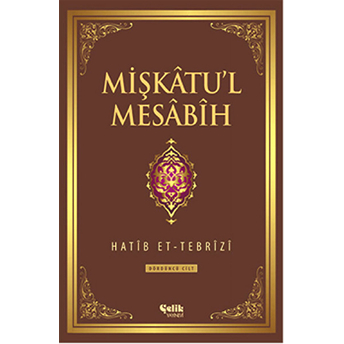 Mişkatu'l Mesabih 4. Cilt Hatib Et-Tebrizi