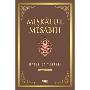 Mişkatu'l Mesabih 5. Cilt Hatib Et-Tebrizi