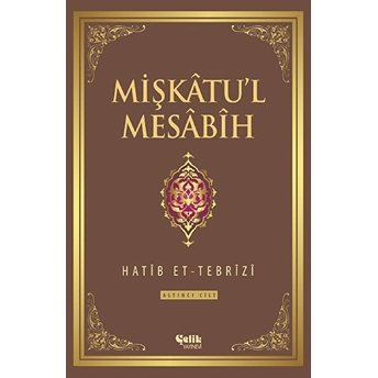 Mişkatu'l Mesabih 6. Cilt Hatib Et-Tebrizi