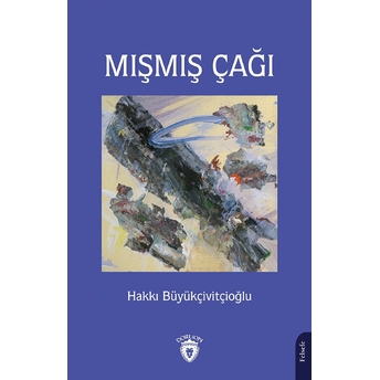 Mışmış Çağı Hakkı Büyükçivitçioğlu