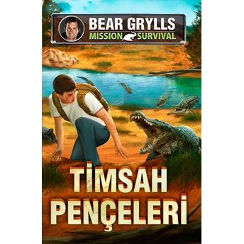 Mission Survival - Timsah Pençeleri Bear Grylls