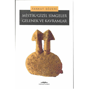 Mistik-Gizli Simgeler Gelenek Ve Kavramlar - Tankut Sözeri