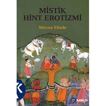 Mistik Hint Erotizmi Mircea Eliade