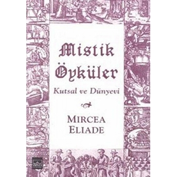 Mistik Öyküler Kutsal Ve Dünyevi Mircea Eliade