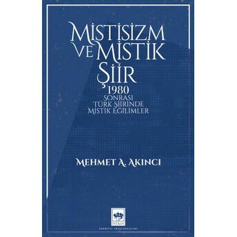 Mistisizm Ve Mistik Şiir Mehmet A. Akıncı