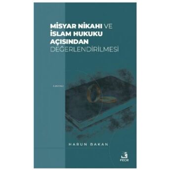 Misyar Nikahı Ve Islam Hukuku Açısından Değerlendirilmesi Harun Bakan