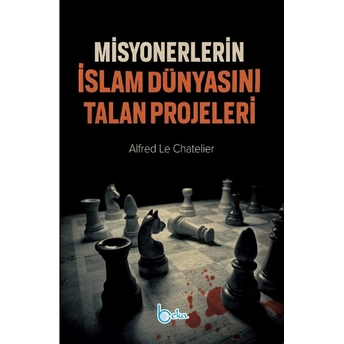 Misyonerlerin Islam Dünyasını Talan Projeleri Alfred Le Chatelier