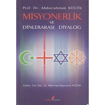 Misyonerlik Ve Dinler Arası Diyalog-Abdurrahman Küçük