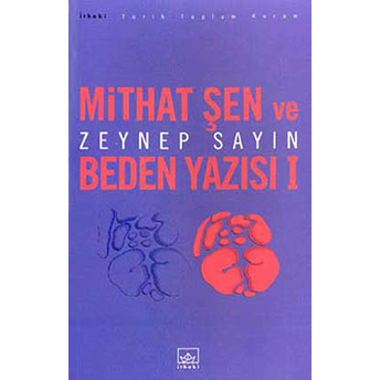 Mithat Şen Ve Beden Yazısı 1 Zeynep Sayın