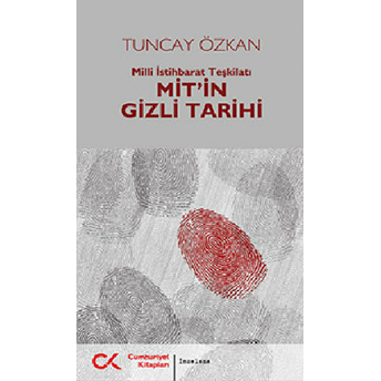 Mit'in Gizli Tarihi Milli Istihbarat Teşkilatı Tuncay Özkan