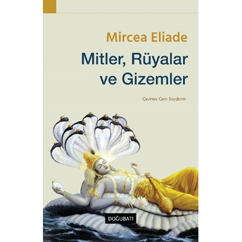 Mitler, Rüyalar Ve Gizemler Mircea Eliade