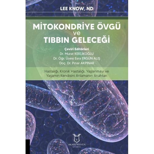 Mitokondriye Övgü Ve Tıbbın Geleceği - Lee Know