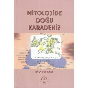 Mitolojide Doğu Karadeniz Ilyas Karagöz