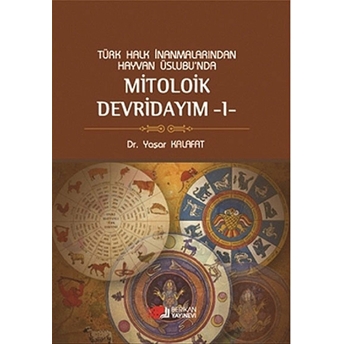 Mitolojik Devridayım - 1 Yaşar Kalafat