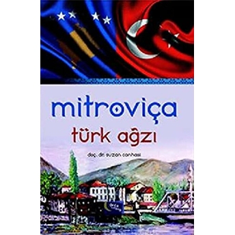 Mitroviça Türk Ağzı Suzan Canhasi