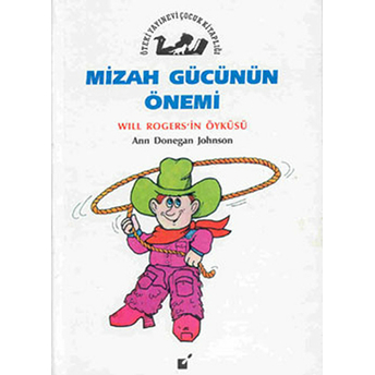 Mizah Gücünün Önemi - Will Rogers'ın Öyküsü - Kolektif