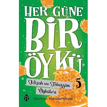 Mizah Ve Tebessüm Öyküleri - Her Güne Bir Öykü 5 Muhiddin Yenigün