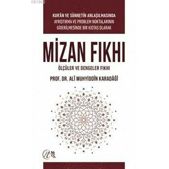 Mizan Fıkhı; Ölçüler Ve Dengeler Fıkhıölçüler Ve Dengeler Fıkhı Prof. Dr. Alî Muhyiddîn El-Karadâğî