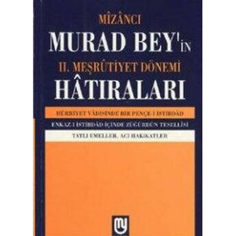 Mîzâncı Murad Bey'in Iı. Meşrûtiyet Dönemi Hatıraları