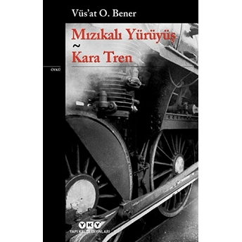 Mızıkalı Yürüyüş - Kara Tren Vüs'at O. Bener