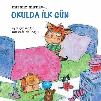 Mızmız Mırnav 1: Okulda Ilk Gün Ayla Çınaroğlu