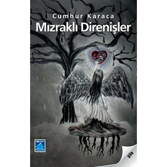 Mızraklı Direnişler - Cumhur Karaca