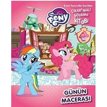 Mlp Günün Macerası Evcil Pony Ile Dostları - Çıkartmalı Boyama Kolektif