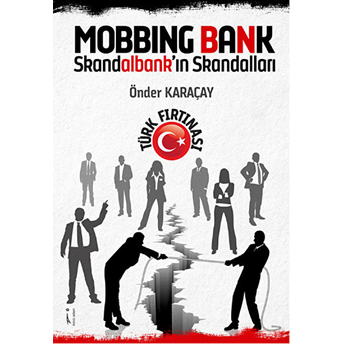 Mobbing Bank Skandalbank'In Skandalları Önder Karaçay