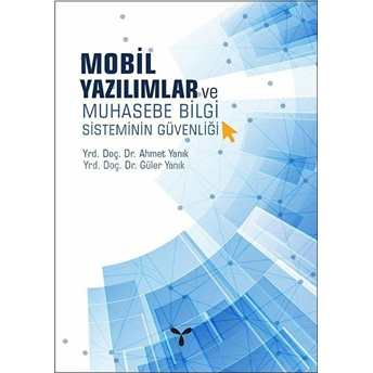 Mobil Yazılımlar Ve Muhasebe Bilgi Sisteminin Güvenliği