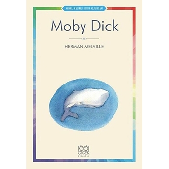 Moby Dick - Renkli Resimli Çocuk Klasikleri Herman Melville