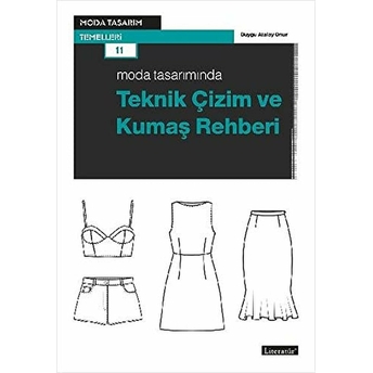 Moda Tasarımında Teknik Çizim Ve Kumaş Rehberi