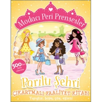 Modacı Peri Prensesler-Parıltı Şehri Çıkartmalı Faaliyet Kitabı Poppy Collins