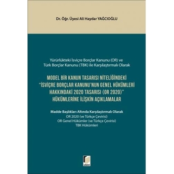 Model Bir Kanun Tasarısı Niteliğindeki Isviçre Borçlar Kanununun Genel Hükümleri Hakkındaki 2020 Tasarısı (Or 2020) Hükümlerine Ilişkin Açıklamalar Ali Haydar Yağcıoğlu