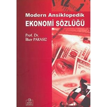 Modern Ansiklopedik Ekonomi Sözlüğü Ilker Parasız