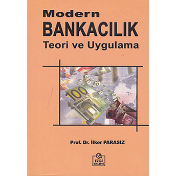 Modern Bankacılık Teori Ve Uygulama Ilker Parasız