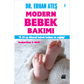 Modern Bebek Bakımı 0-12 Ay Dönemi Bebek Bakımı Ve Sağlığı Erhan Ateş