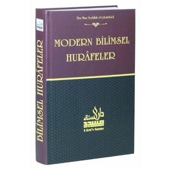 Modern Bilimsel Hurafeler(Ciltli) - Ebu Muaz Seyfullah Elçabukabadi