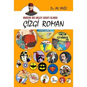 Modern Bir Anlatı Sanatı Olarak Çizgi Roman Ali Yağlı