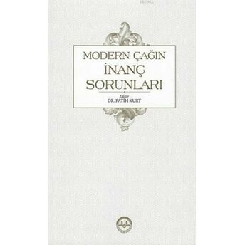 Modern Çağın Inanç Sorunları Fatih Kurt