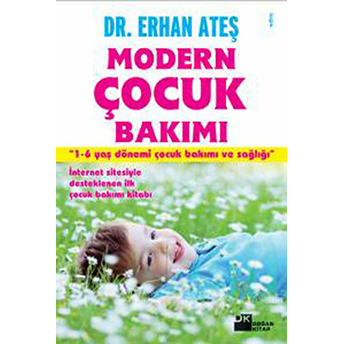 Modern Çocuk Bakımı 1-6 Yaş Dönemi Çocuk Bakımı Ve Sağlığı Erhan Ateş