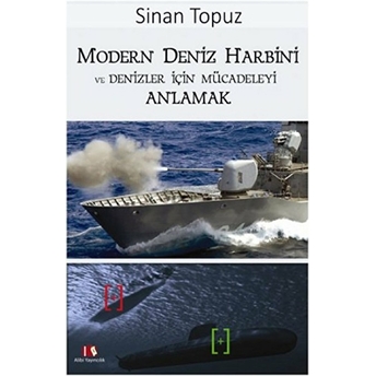 Modern Deniz Harbini Ve Denizler Için Mücadeleyi Anlamak Sinan Topuz