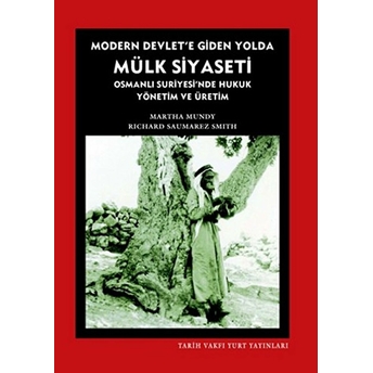 Modern Devlet'e Giden Yolda Mülk Siyaseti Martha Mundy