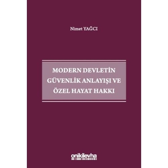 Modern Devletin Güvenlik Anlayışı Ve Özel Hayat Hakkı Nimet Yağcı