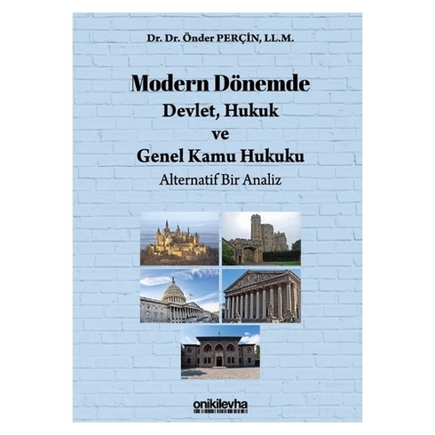 Modern Dönemde Devlet, Hukuk Ve Genel Kamu Hukuku: Alternatif Bir Analiz - Önder Perçin