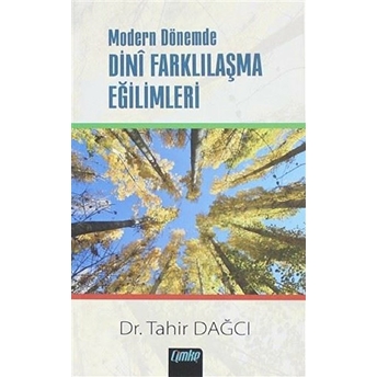 Modern Dönemde Dini Farklılaşma Eğilimleri Tahir Dağcı